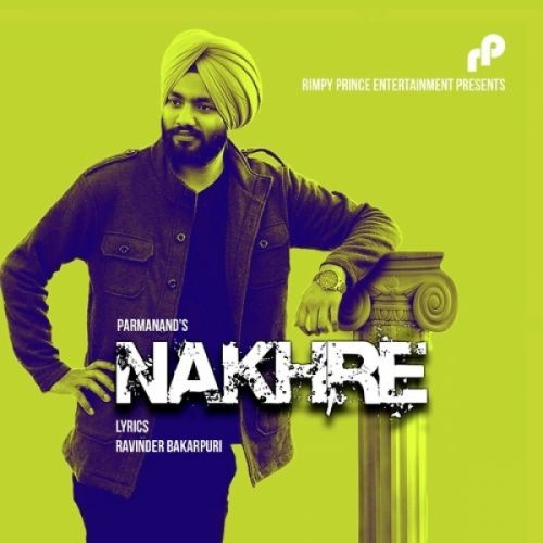 Download Nakhre Parmanand mp3 song, Nakhre Parmanand full album download