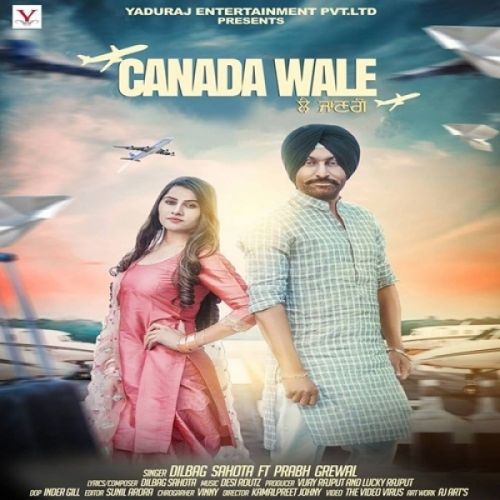 Download Canada Wale Dilbag Sahota, Prabh Grewal mp3 song, Canada Wale Dilbag Sahota, Prabh Grewal full album download