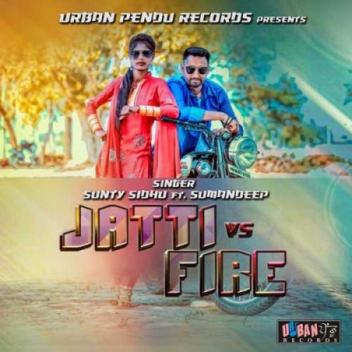 Download Jatti Vs Fire Sunty Sidhu, Sumandeep mp3 song, Jatti Vs Fire Sunty Sidhu, Sumandeep full album download