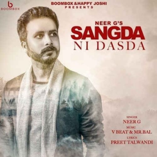 Download Sangda Ni Dasda Neer G mp3 song, Sangda Ni Dasda Neer G full album download