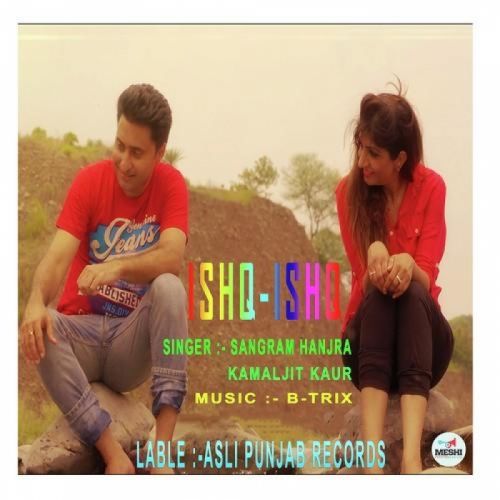 Download Ishq Ishq Sangram Hanjra, Kamaljit Kaur mp3 song, Ishq Ishq Sangram Hanjra, Kamaljit Kaur full album download