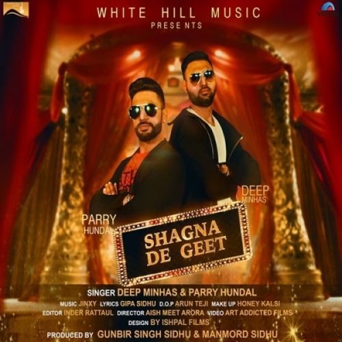 Download Shagna De Geet Deep Minhas, Parry Hundal mp3 song, Shagna De Geet Deep Minhas, Parry Hundal full album download