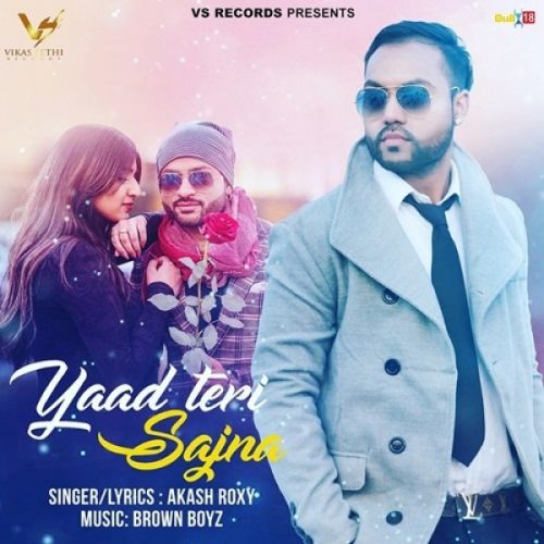 Download Yaad Teri Sajna Akash Roxy mp3 song, Yaad Teri Sajna Akash Roxy full album download