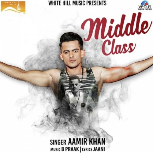 Download Middle Class Aamir Khan mp3 song, Middle Class Aamir Khan full album download
