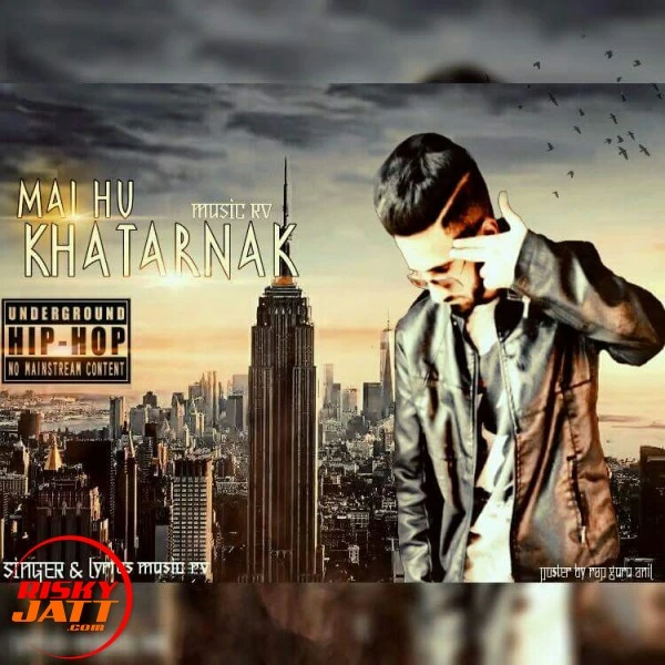 Download Mai Hu Khatarnak Muzic Rv mp3 song