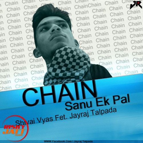 Download Chain Sanu Ik Pal Jayraj Talpada mp3 song, Chain Sanu Ik Pal Jayraj Talpada full album download