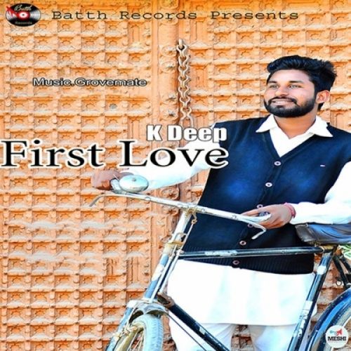 Download First Love K Deep mp3 song, First Love K Deep full album download