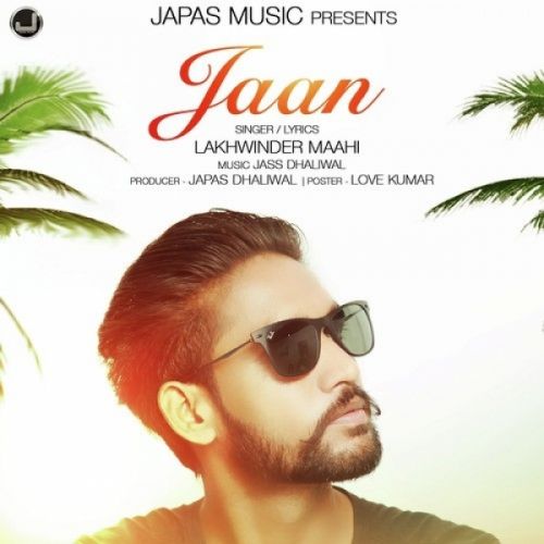 Jaan Lyrics by Lakhwinder Maahi