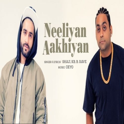 Download Neeliyan Aakhiyan Shaji, KB, B Rave mp3 song, Neeliyan Aakhiyan Shaji, KB, B Rave full album download