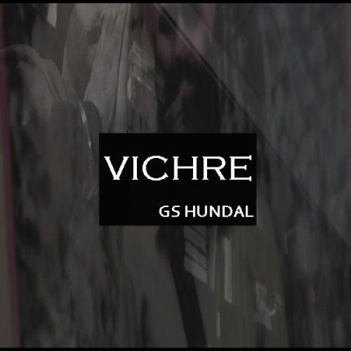 Download Vichre Gs Hundal mp3 song, Vichre Gs Hundal full album download