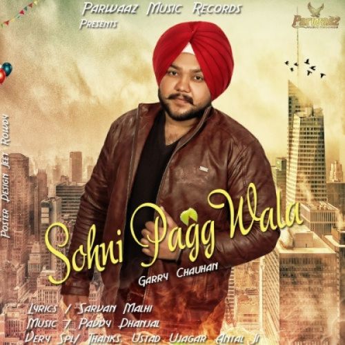 Download Sohni Pagg Wala Garry Chauhan mp3 song, Sohni Pagg Wala Garry Chauhan full album download