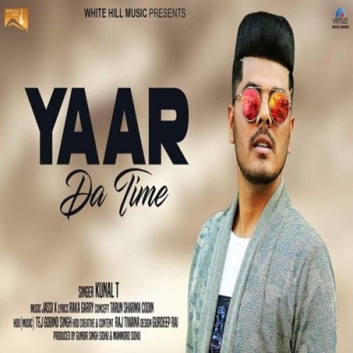 Download Yaar Da Time Kunal T mp3 song, Yaar Da Time Kunal T full album download