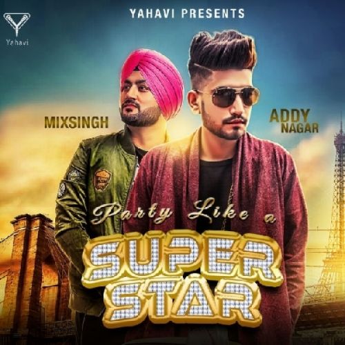 Download Party Like A Superstar Addy Nagar mp3 song, Party Like A Superstar Addy Nagar full album download