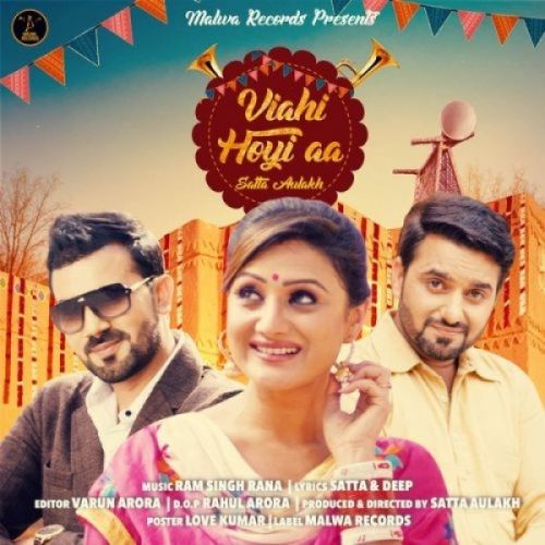 Download Viahi Hoyi Aa Satta Aulakh mp3 song, Viahi Hoyi Aa Satta Aulakh full album download