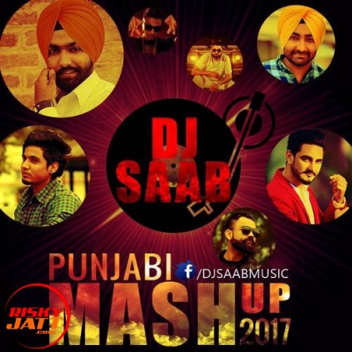 Download Punjabi Mashup 2017 Dj SaaB mp3 song, Punjabi Mashup 2017 Dj SaaB full album download