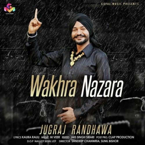 Download Wakhra Nazara Jugraj Randhawa mp3 song, Wakhra Nazara Jugraj Randhawa full album download