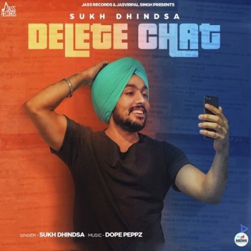 Download Delete Chat Sukh Dhindsa mp3 song, Delete Chat Sukh Dhindsa full album download