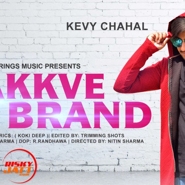 Download Chakkve Brand Kevy Chahal mp3 song