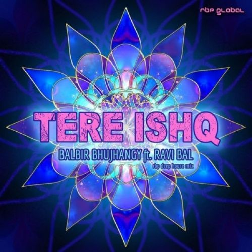 Download Tere Ishq Balbir Bhujhangy, Ravi Bal mp3 song, Tere Ishq Balbir Bhujhangy, Ravi Bal full album download