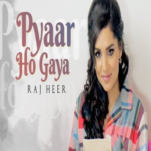 Download Pyaar Ho Gaya Raj Heer mp3 song, Pyaar Ho Gaya Raj Heer full album download