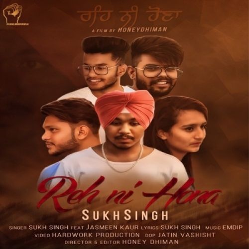 Download Reh Ni Hona Sukh Singh, Jasmeen Kaur mp3 song, Reh Ni Hona Sukh Singh, Jasmeen Kaur full album download