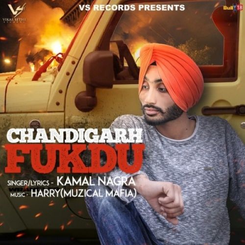 Download Chandigarh Fukdu Kamal Nagra mp3 song, Chandigarh Fukdu Kamal Nagra full album download