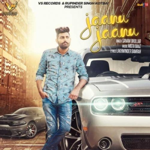 Download Jaanu Jaanu Sanam Bhullar mp3 song, Jaanu Jaanu Sanam Bhullar full album download