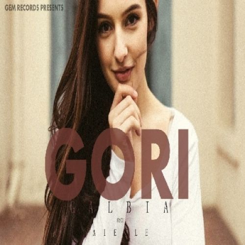 Download Gori Aiesle, Galbia mp3 song, Gori Aiesle, Galbia full album download