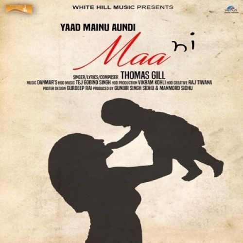 Download Yaad Mainu Aundi Maa Ni Thomas Gill mp3 song, Yaad Mainu Aundi Maa Ni Thomas Gill full album download