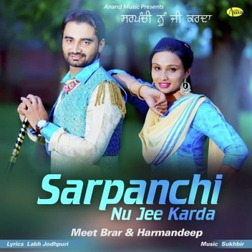 Download Sarpanchi Nu Jee Karda Meet Brar, Harmandeep mp3 song, Sarpanchi Nu Jee Karda Meet Brar, Harmandeep full album download