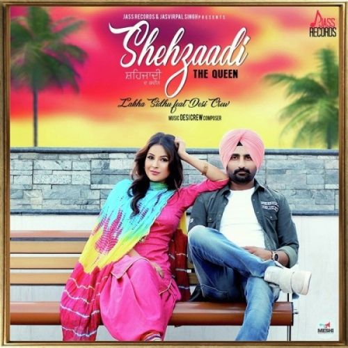 Download Shehzaadi (The Queen) Lakha Sidhu mp3 song, Shehzaadi (The Queen) Lakha Sidhu full album download