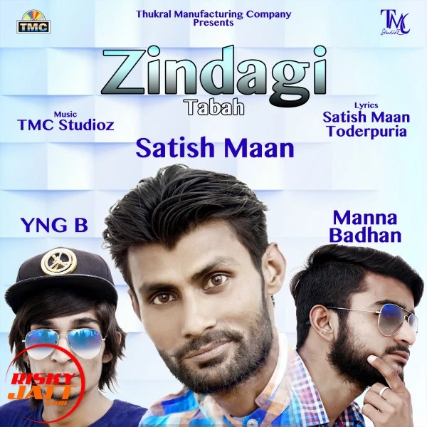 Download Zindagi Tabah Satish Maan and Manna Badhan Ft. YNG B mp3 song