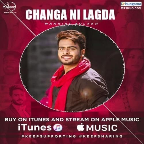 Download Changa Ni Lagda Mankirt Aulakh mp3 song, Changa Ni Lagda Mankirt Aulakh full album download