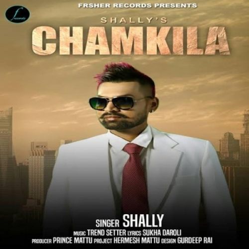 Download Chamkila Shally mp3 song, Chamkila Shally full album download