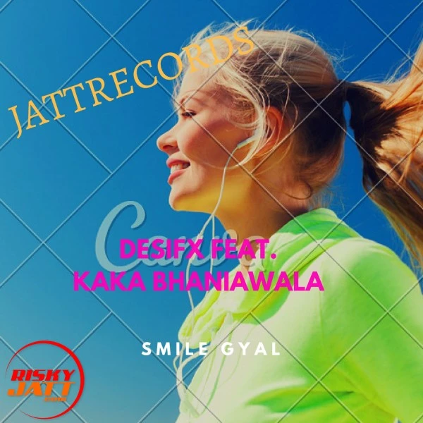 Download Smile Gyal Desifx and Kaka Bhaniawala mp3 song