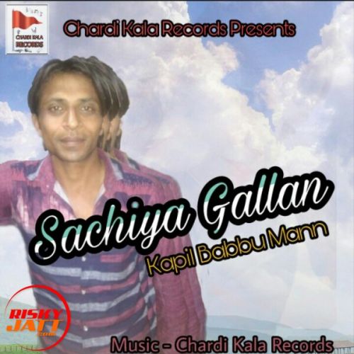 Download Sachiya Gallan Kapil Babbu Maan mp3 song, Sachiya Gallan Kapil Babbu Maan full album download