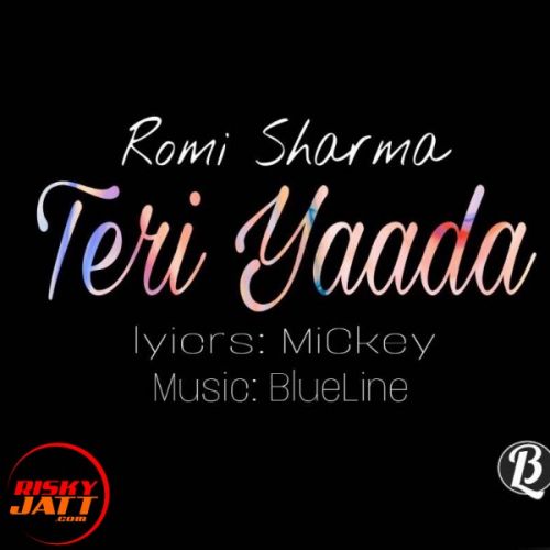 Download Teri Yaada Romi Sharma mp3 song, Teri Yaada Romi Sharma full album download