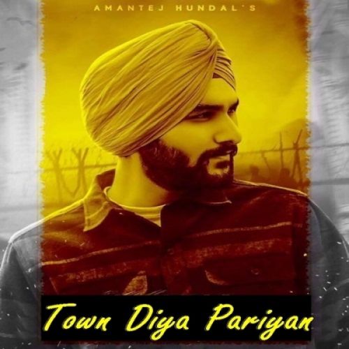 Download Town Diya Pariyan Amantej Hundal mp3 song, Town Diya Pariyan Amantej Hundal full album download