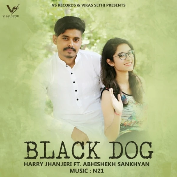 Download Black Dog Abhishekh Sankhyan, Harry Jhanjeri mp3 song, Black Dog Abhishekh Sankhyan, Harry Jhanjeri full album download