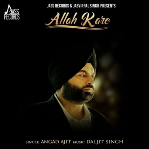 Download Allah Kare Angad Ajit mp3 song, Allah Kare Angad Ajit full album download
