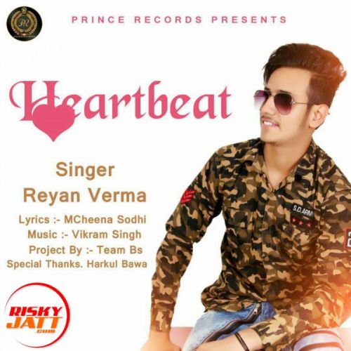 Download Heartbeat Reyan Verma mp3 song, Heartbeat Reyan Verma full album download