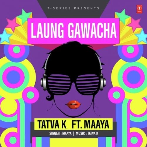 Download Laung Gawacha Maaya, Tatva K mp3 song, Laung Gawacha Maaya, Tatva K full album download