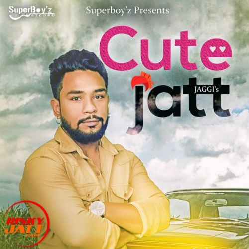 Download Cute Jatt Jaggi mp3 song, Cute Jatt Jaggi full album download