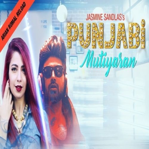 Download Punjabi Mutiyaran Reload Jasmine Sandlas, Arian Romal mp3 song, Punjabi Mutiyaran Reload Jasmine Sandlas, Arian Romal full album download
