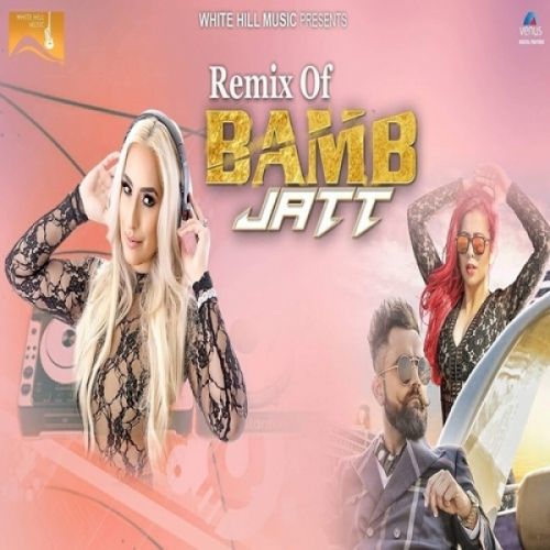 Download Bamb Jatt Remix Amrit Maan, Jasmine Sandlas, Dj Goddess mp3 song, Bamb Jatt Remix Amrit Maan, Jasmine Sandlas, Dj Goddess full album download