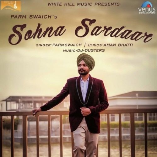 Download Sohna Sardaar Parm Swaich mp3 song, Sohna Sardaar Parm Swaich full album download