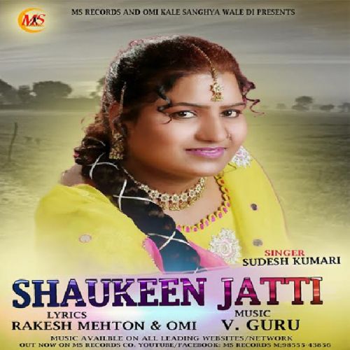 Download Shaukeen Jatti Sudesh Kumari mp3 song, Shaukeen Jatti Sudesh Kumari full album download