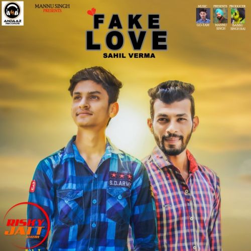 Download Fake Love Sahil Verma mp3 song, Fake Love Sahil Verma full album download