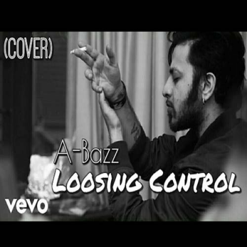 Download Loosing Control (English And Punjabi Mix Cover) Aabhaas Anand (A Bazz) mp3 song, Loosing Control (English And Punjabi Mix Cover) Aabhaas Anand (A Bazz) full album download