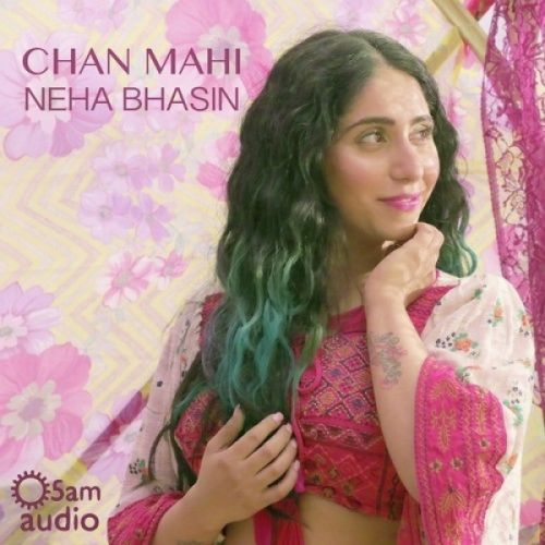 Download Chan Mahi Neha Bhasin mp3 song, Chan Mahi Neha Bhasin full album download